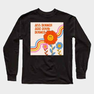 ALL Bodies Are Good Bodies Long Sleeve T-Shirt